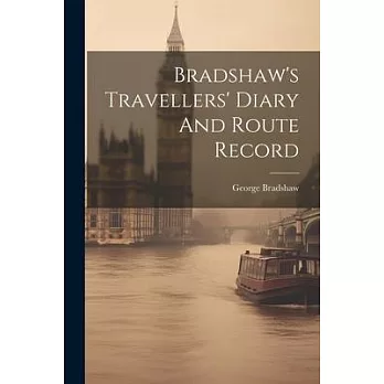 Bradshaw’s Travellers’ Diary And Route Record