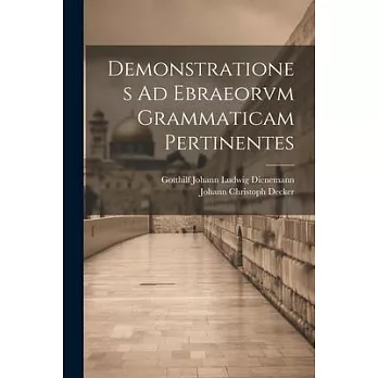 Demonstrationes Ad Ebraeorvm Grammaticam Pertinentes