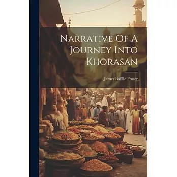 Narrative Of A Journey Into Khorasan