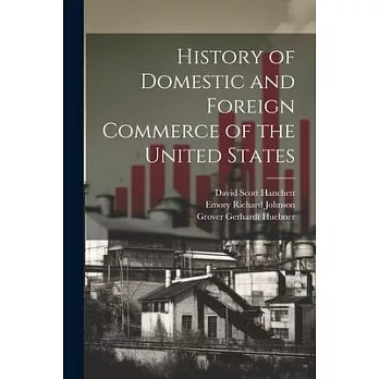 History of Domestic and Foreign Commerce of the United States