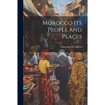 Morocco Its People and Places