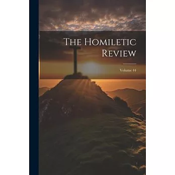 The Homiletic Review; Volume 44