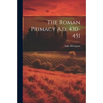 The Roman Primacy A.d. 430-451