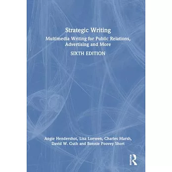 Strategic Writing: Multimedia Writing for Public Relations, Advertising and More