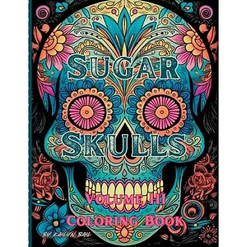 Sugar Skulls Coloring Book Volume 3