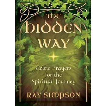 The Hidden Way: Celtic Prayers for the Spiritual Journey