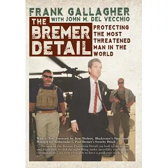 The Bremer Detail: Protecting the Most Threatened Man in the World