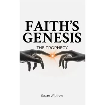 Faith’s Genesis: (The Prophecy) Book 1