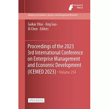 Proceedings of the 2023 3rd International Conference on Enterprise Management and Economic Development (ICEMED 2023)