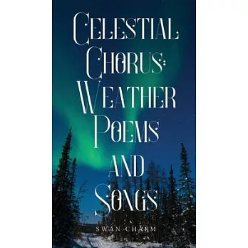 Celestial Chorus: Weather Poems and Songs