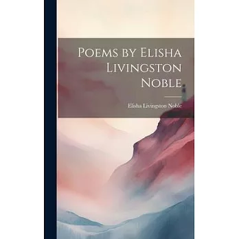 Poems by Elisha Livingston Noble