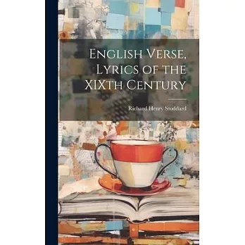 English Verse, Lyrics of the XIXth Century