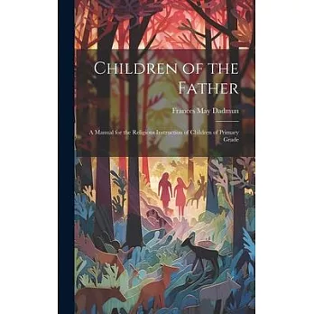 Children of the Father: A Manual for the Religious Instruction of Children of Primary Grade