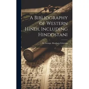 A Bibliography of Western Hindi, Including Hindostani
