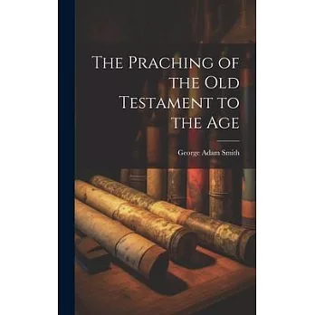 The Praching of the Old Testament to the Age