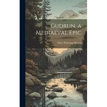 Gudrun, a Mediaeval Epic