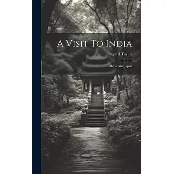 A Visit To India: China And Japan