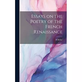 Essays on the Poetry of the French Renaissance