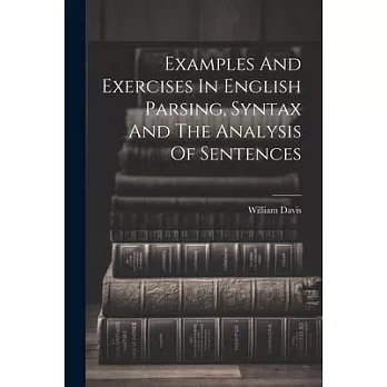 Examples And Exercises In English Parsing, Syntax And The Analysis Of Sentences