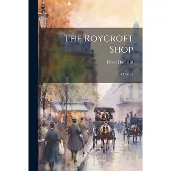 The Roycroft Shop: A History