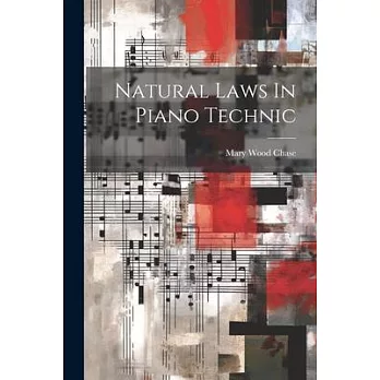 Natural Laws In Piano Technic