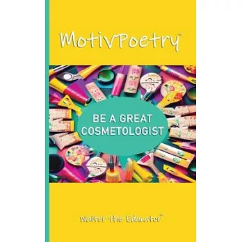 MotivPoetry: Be a Great Cosmetologist