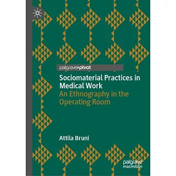 Sociomaterial Practices in Medical Work: An Ethnography in the Operating Room