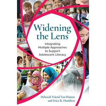 Widening the Lens: Integrating Multiple Approaches to Support Adolescent Literacy