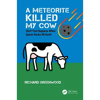 A Meteorite Killed My Cow: Stuff That Happens When Space Rocks Hit Earth