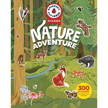 Backpack Explorer Stickers: Nature Adventure: 300 Stickers Plus Play & Learn Activities