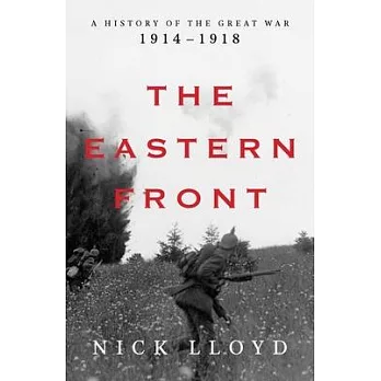 The Eastern Front: A History of the Great War, 1914-1918