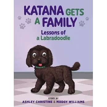 Katana Gets a Family: Lessons of a Labradoodle