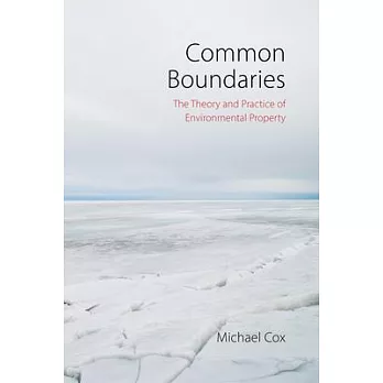 Common Boundaries: The Theory and Practice of Environmental Property