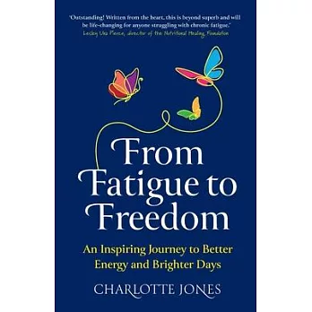 From Fatigue to Freedom: An inspiring journey to better energy and brighter days