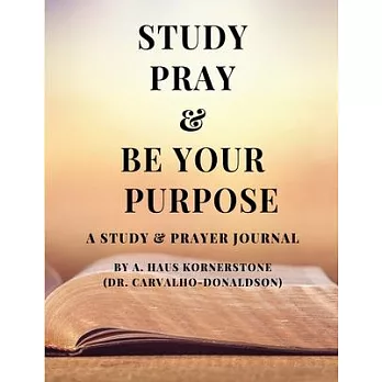 Study Pray & Be Your Purpose