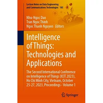 Intelligence of Things: Technologies and Applications: The Second International Conference on Intelligence of Things (Icit 2023), Ho Chi Minh City, Vi