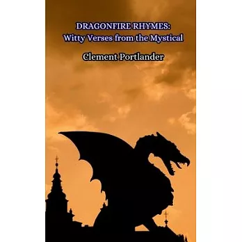 Dragonfire Rhymes: Witty Verses from the Mystical