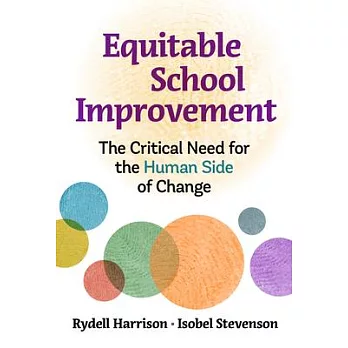 Equitable School Improvement: The Critical Need for the Human Side of Change