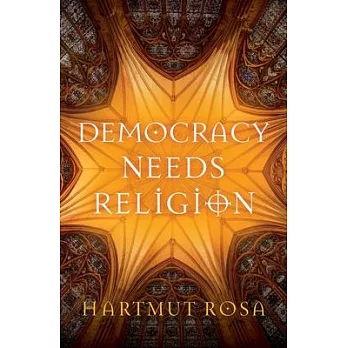 Democracy Needs Religion