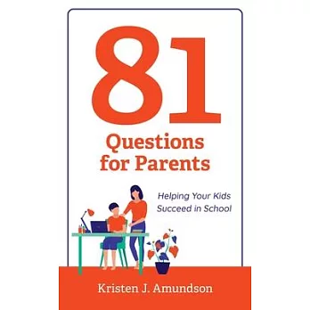 81 Questions for Parents: Helping Your Kids Succeed in School