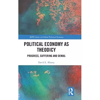 Political Economy as Theodicy: Progress, Suffering and Denial