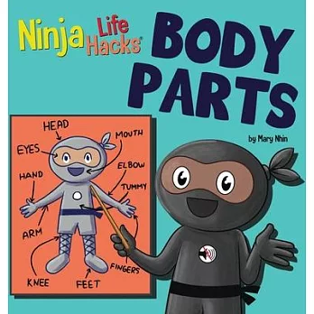 Ninja Life Hacks BODY PARTS: Perfect Children’s Book for Babies, Toddlers, Preschool About Body Parts