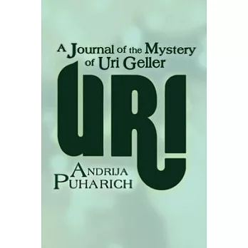 Uri: A Journal of the Mystery of Uri Geller