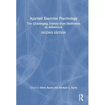 Applied Exercise Psychology: The Challenging Journey from Motivation to Adherence