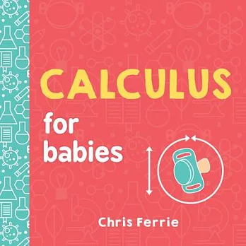 Calculus for Babies (Baby University)