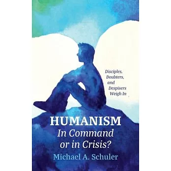 Humanism: In Command or in Crisis?