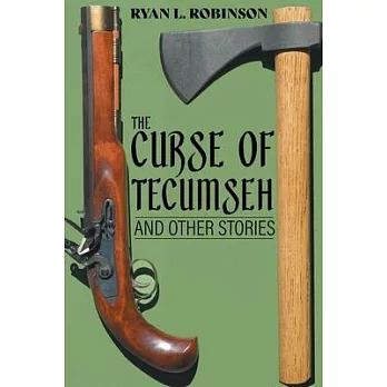 The Curse of Tecumseh: And Other Stories