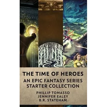 The Time Of Heroes: An Epic Fantasy Series Starter Collection