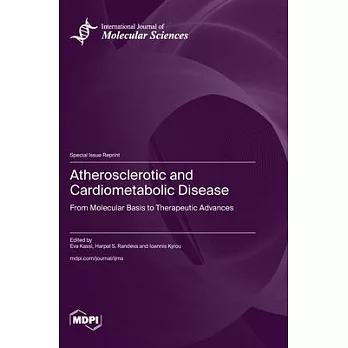 Atherosclerotic and Cardiometabolic Disease: From Molecular Basis to Therapeutic Advances