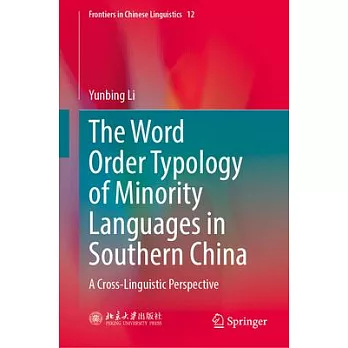 The Word Order Typology of Minority Languages in Southern China: A Cross-Linguistic Perspective